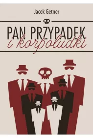 Pan Przypadek i korpoludki