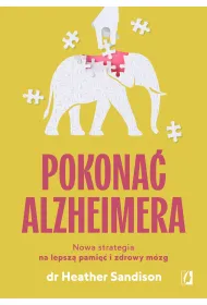 eBook Pokona� alzheimera. Nowa strategia na lepsz� pami�� i zdrowy m�zg mobi epub