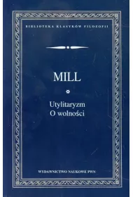 Utylitaryzm. O wolno�ci