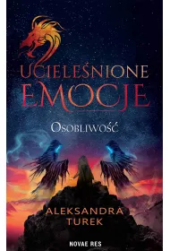 Osobliwo��. Uciele�nione emocje. Tom 2
