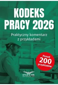 Kodeks Pracy 2026. Praktyczny komentarz..