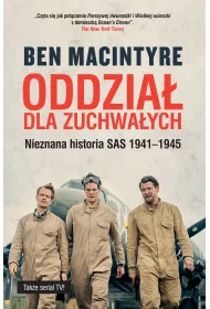 Oddzia� dla zuchwa�ych. Nieznana historia SAS 1941-1945