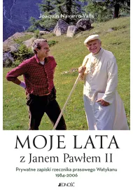Moje lata z Janem Paw�em II. Prywatne zapiski rzecznika prasowego Watykanu 1984-2006