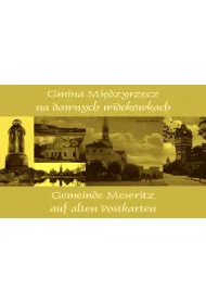 Gmina Mi�dzyrzecz na dawnych widok�wkach