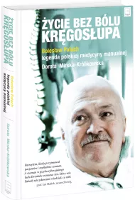 �ycie bez b�lu kr�gos�upa. Boles�aw Paluch - legenda polskiej medycyny manualnej
