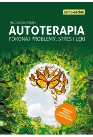 Autoterapia. Pokonaj problemy, stres i l�ki