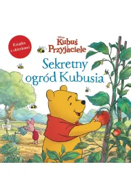 Sekretny ogr�d Kubusia. Ksi��ka z okienkami. Disney Kubu� i Przyjaciele