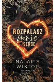 Rozpalasz moje serce