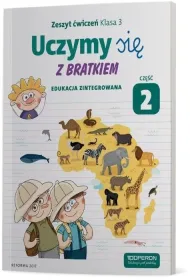 Uczymy si� z Bratkiem. Edukacja zintegrowana. Zeszyt �wicze� dla klasy 3 szko�y podstawowej. Cz�� 2