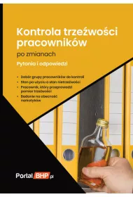 Kontrola trze�wo�ci pracownik�w po zmianach. Pytania i odpowiedzi