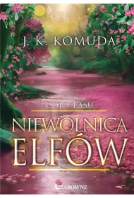 Niewolnica elf�w T.3 C�ra lasu