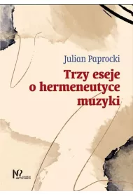 Trzy eseje o hermeneutyce muzyki