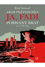 Arab Przyszoci. Ja, Fadi. Porwany brat Tom 1 (1986-1994)