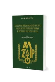 Dzia�alno�� Zwi�zku M�odzie�y Polskiej w szkolnictwie ponadpodstawowym w Szczecinie w latach 1948-1956. Tom 1