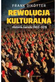 Rewolucja kulturalna. Historia narodu 1962-1976