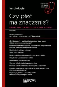 Czy p�e� ma znaczenie? Problemy kardiologiczne kobiet