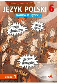J�zyk polski nauka o j�zyku dla klasy 6 cz�� 1 szko�a podstawowa