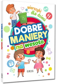 Dobre maniery na wesoo. Wierszyki dla dzieci