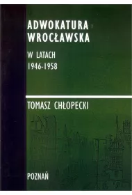 Adwokatura Wroc�awska w latach 1946-1958
