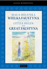 Ma�a Helenka. Wielka Faustyna. Little Helen and Great Faustyna