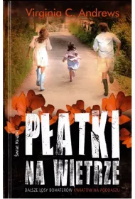 P�atki na wietrze. Saga rodziny Dollanganger�w. Tom 2