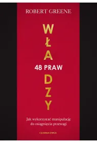 48 praw w�adzy. Jak wykorzysta� manipulacj� do osi�gni�cia przewagi