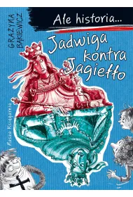 Jadwiga kontra Jagie��o. Ale historia...
