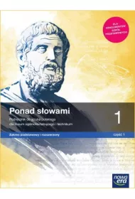 Ponad sowami 1. Cz 1. Jzyk polski. Zakres podstawowy i rozszerzony. Podrcznik dla liceum oglnoksztaccego i technikum
