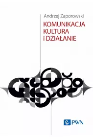 Komunikacja, kultura i dzia�anie