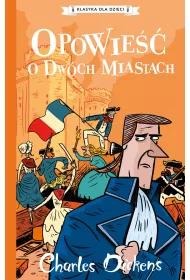 Opowie�� o dw�ch miastach. Klasyka dla dzieci. Charles Dickens. Tom 5