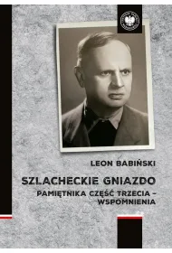 Szlacheckie gniazdo. Pami�tnika cz�� trzecia - wspomnienia