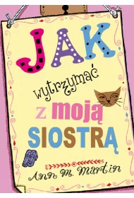 Jak wytrzyma� z moj� siostr�?