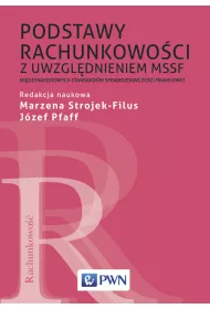 Podstawy rachunkowoci z uwzgldnieniem MSSF. Midzynarodowych Standardw Sprawozdawczoci Finansowej