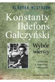 Konstanty Ildefons Ga�czy�ski. Wyb�r wierszy. Klasyka Mistrz�w