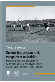 Ze sportem za pan brat, ze sportem na bakier
