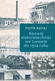 Rozw�j elektrotechniki we Lwowie do 1914 roku