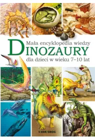 Dinozaury. Ma�a encyklopedia wiedzy