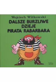 Dalsze burzliwe dzieje pirata Rabarbara