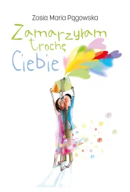 Zamarzy�am troch� Ciebie