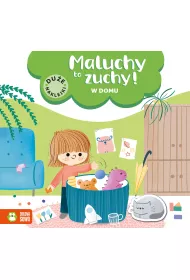 W domu. Maluchy to zuchy