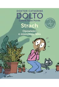 Strach. Opowie�ci o oswajaniu l�ku