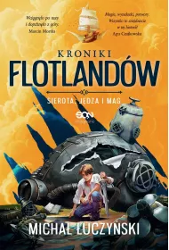 eBook Kroniki Flotlandw. Sierota, Jdza i Mag epub