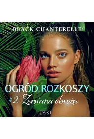 Audiobook Ogrd rozkoszy 2: Zerwana obroa - opowiadanie erotyczne mp3