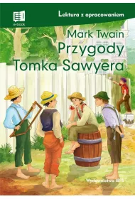 Przygody Tomka Sawyera. Lektura z opracowaniem