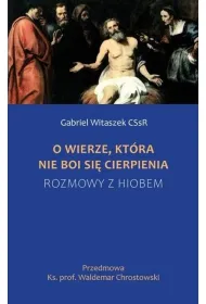O wierze, kt�ra nie boi si� cierpienia