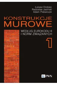 Konstrukcje murowe wed�ug Eurokodu 6 i norm zwi�zanych Tom 1 + CD
