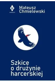 Szkice o dru�ynie harcerskiej