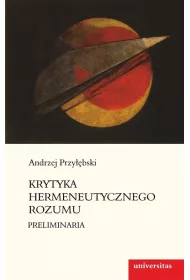 Krytyka hermeneutycznego rozumu. Preliminaria