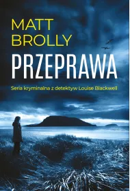 Przeprawa. Seria z inspektor Louise Blackwell