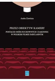 Przez obiektyw kamery postacie os�b duchownych i zakonnic w polskim filmie fabularnym